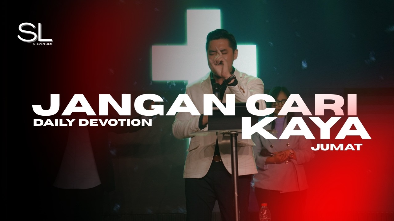 JANGAN CARI KAYA || Daily Devotion 06 Februari || Ps. Steven Liem