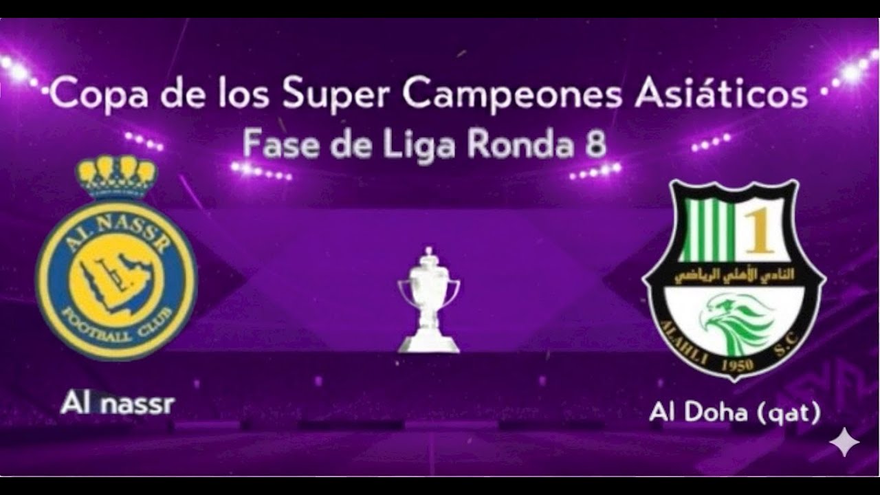 🇸🇦Al Nassr vs Al Doha🇶🇦 |Jornada 8 Champions Elite Grupos