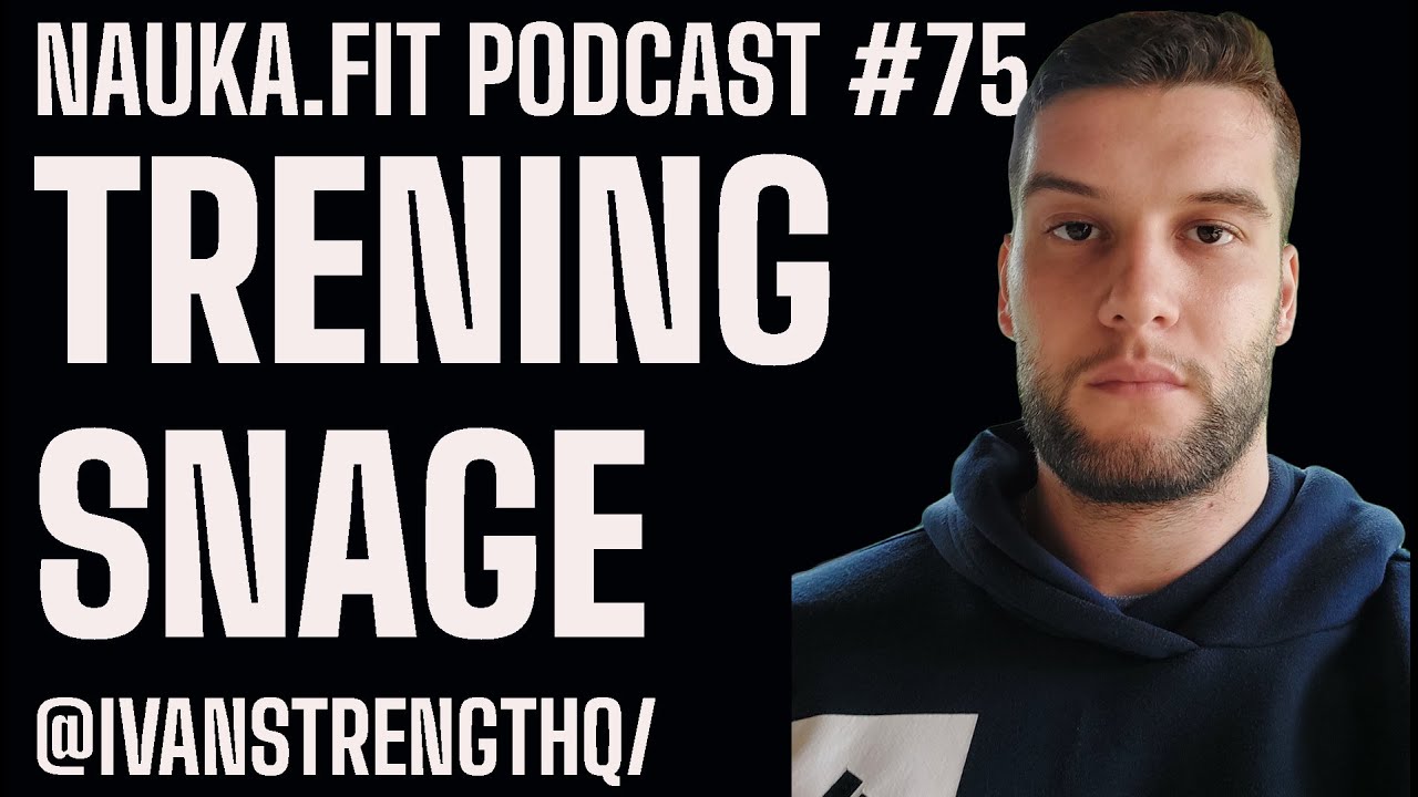 Trening snage - Ivan Lučić - nauka.fit podcast #75