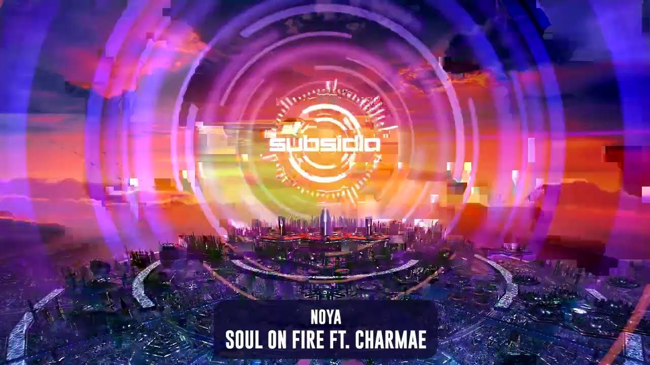 Noya - Soul On Fire ft. Charmae | Subsidia