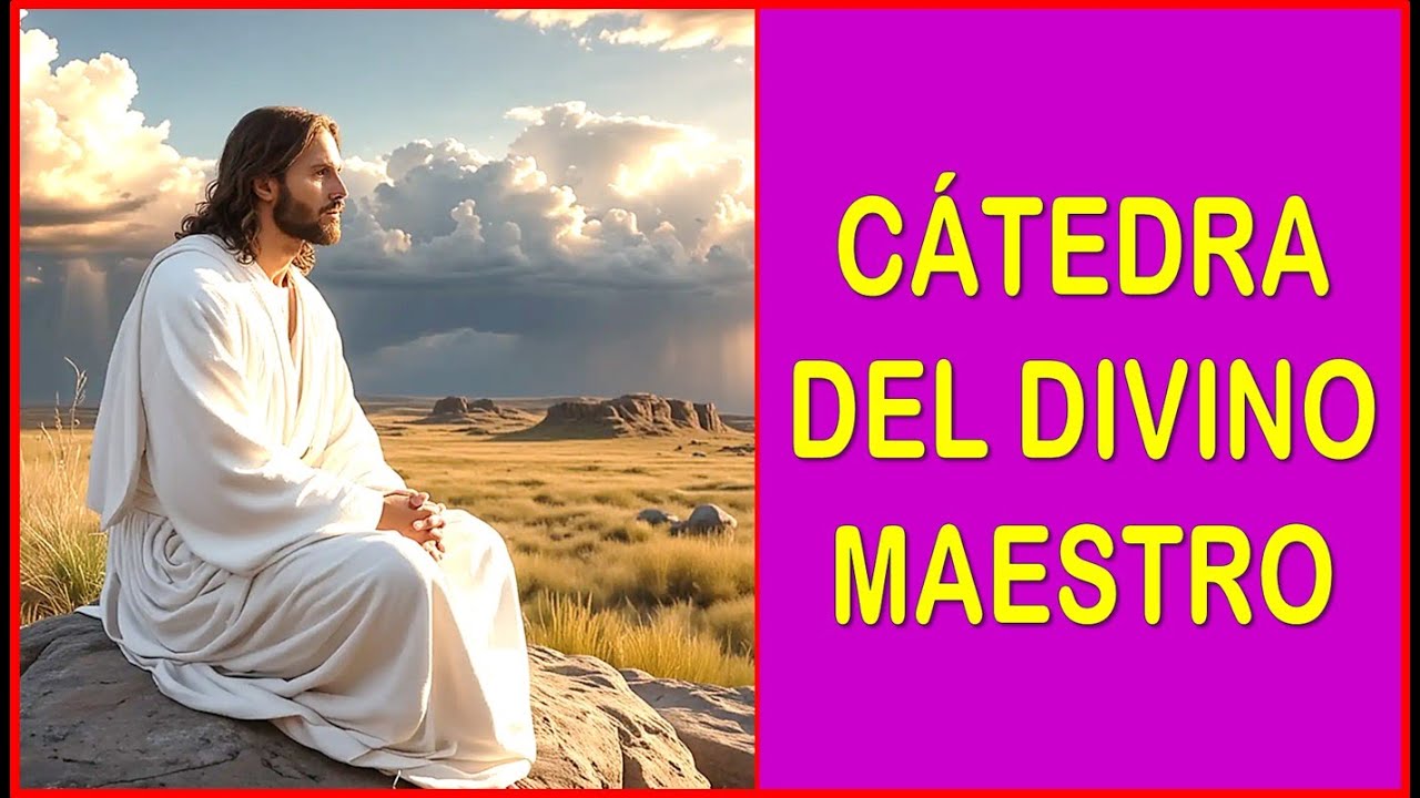 CÁTEDRA DEL DIVINO MAESTRO - Transmitida en vivo - DE ENSEÑANZA