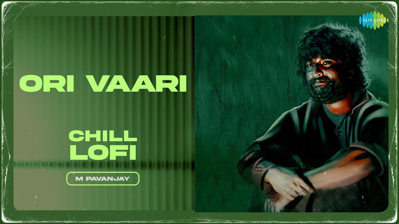 Ori Vaari - Chill Lofi | Dasara | Nani | Keerthy Suresh | Santhosh Narayanan | M Pavanjay