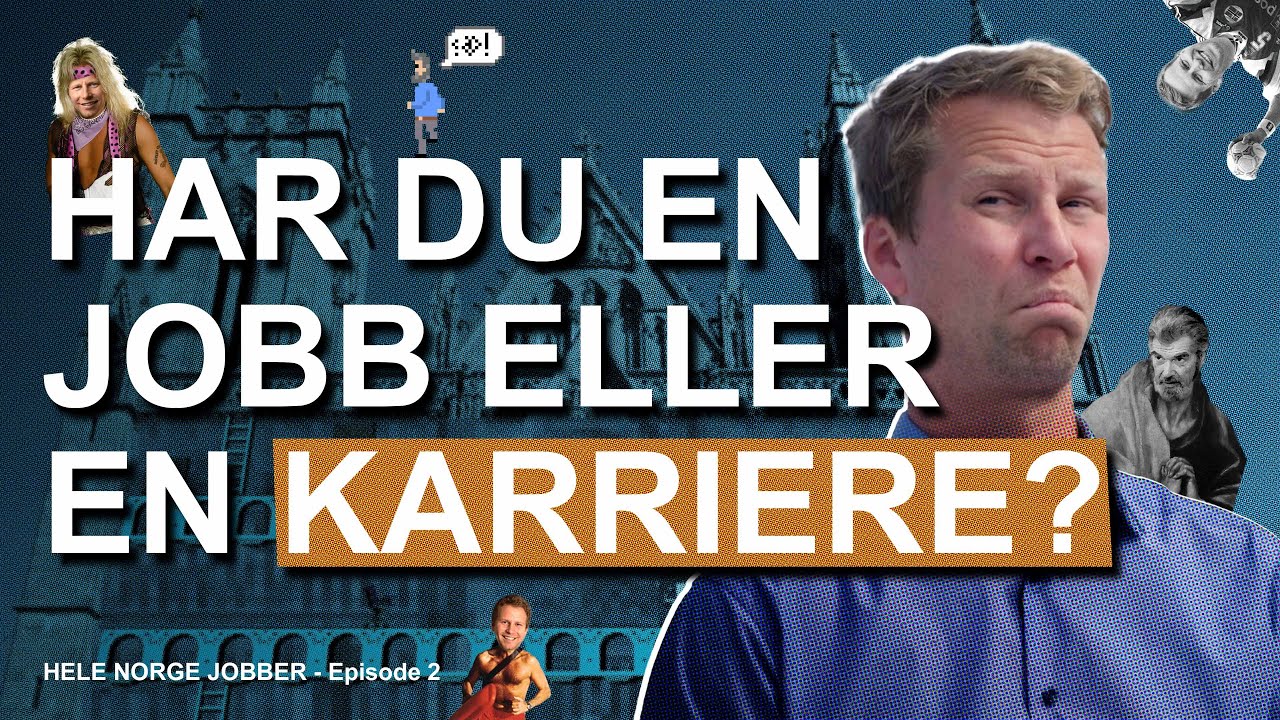 Hvorfor bryr vi oss så mye om karriere? - Hele Norge jobber - Episode 2