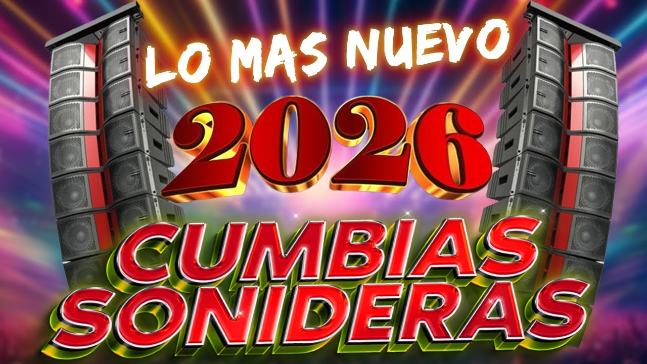 ⚡LO MÁS NUEVO DE CUMBIAS SONIDERAS MIX 2026😍LO NUEVO DEL SONIDERO PARA BAILAR🕺💃EXITO SONIDERO 2025🎶