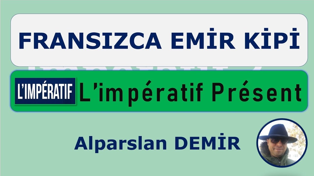 L’impératif - Fransızca Emir Kipi