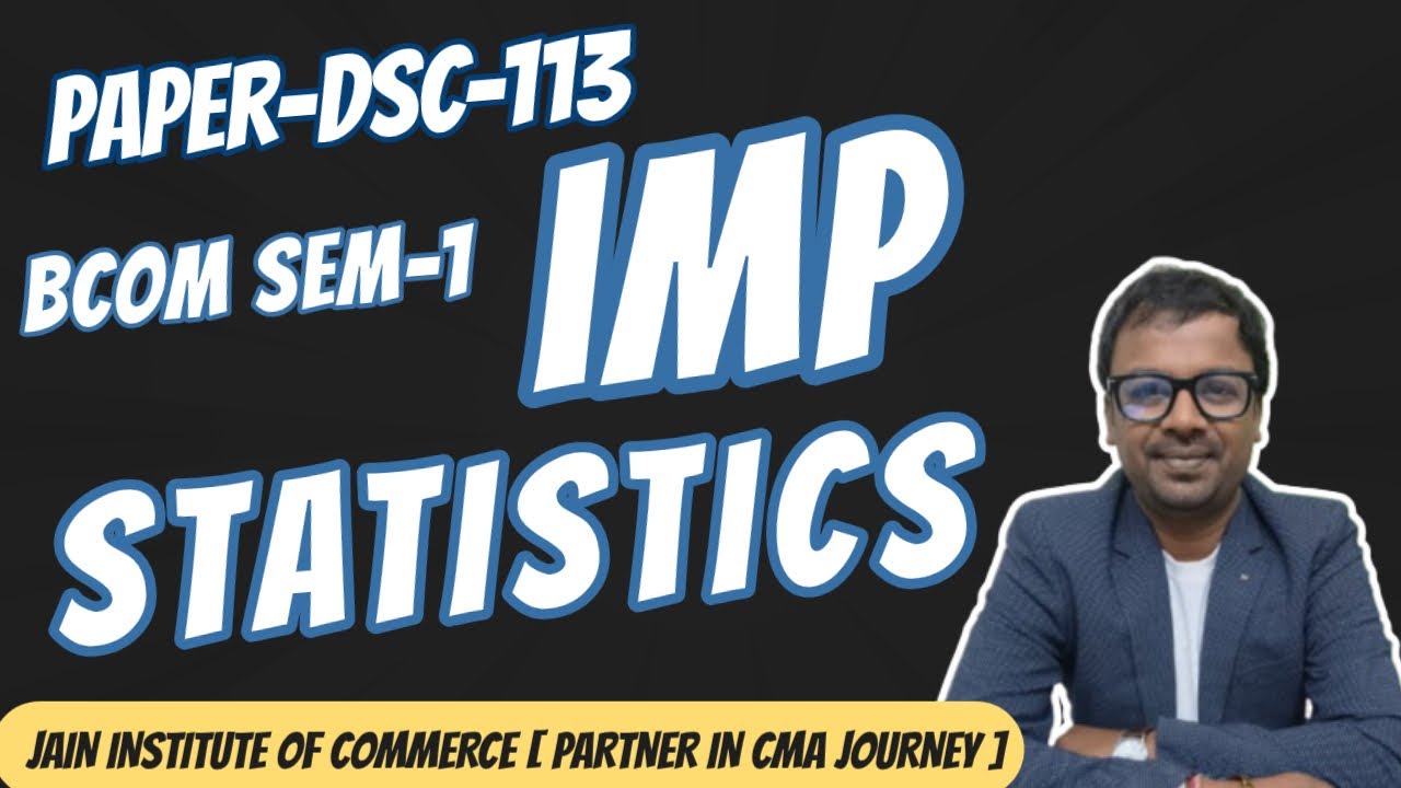 DSC-113 STATISTICS [ IMP QUESTIONS ]  [ BCOM SEM-1]