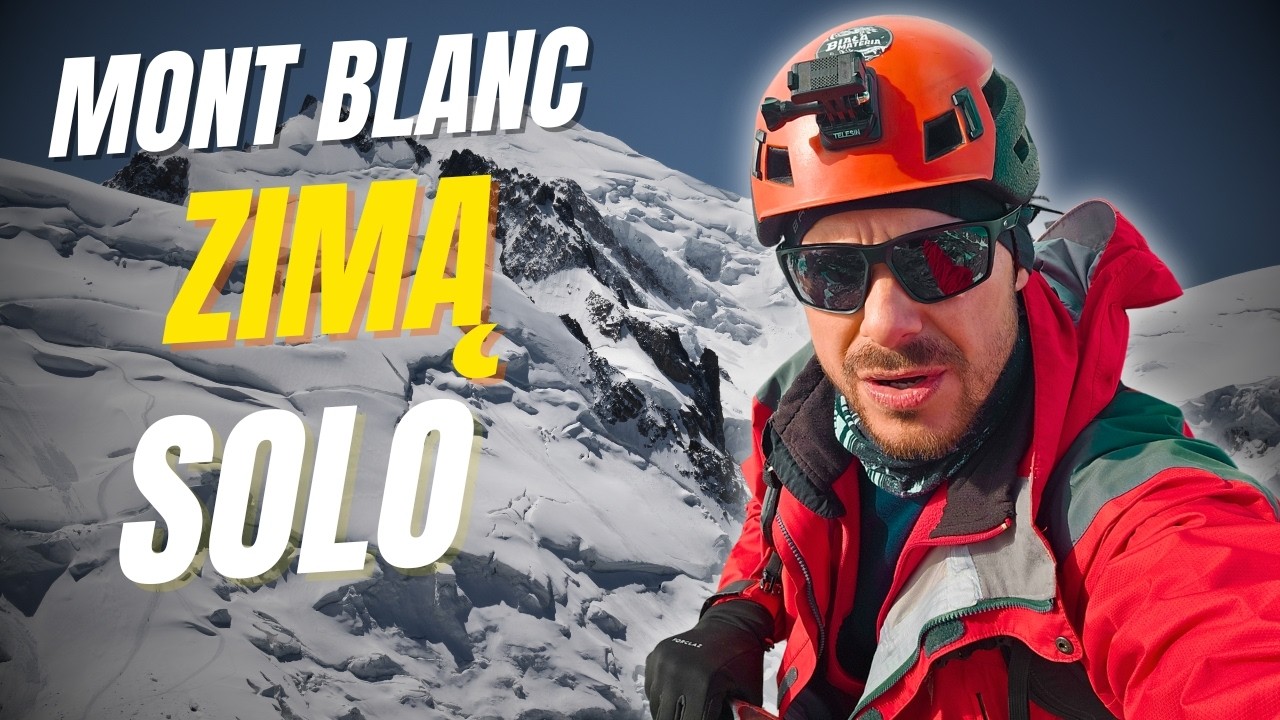 Poszedłem solo na Mont Blanc Zimą