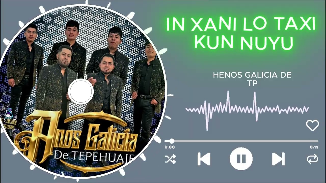  (IN XANI LO TAXI KUN NUYU😴😭)HNOS GALICIA DE TP 