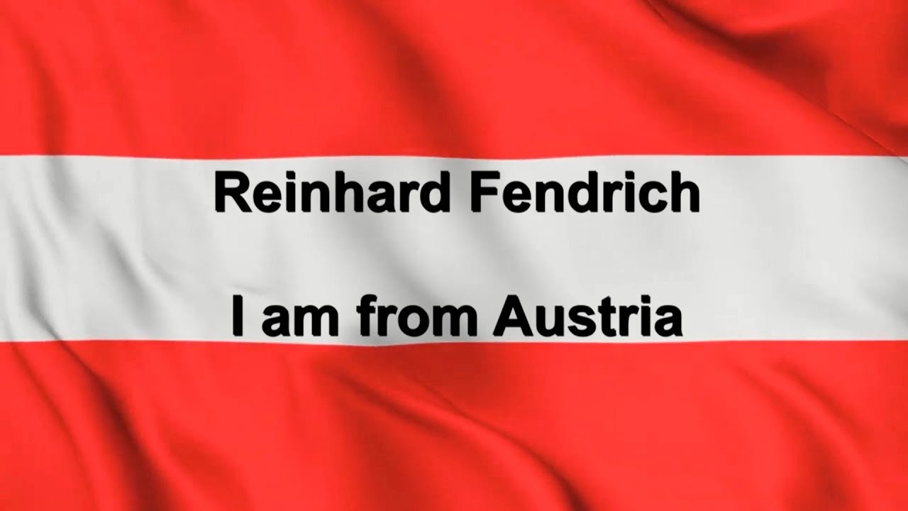 Rainhard Fendrich   I am from Austria
