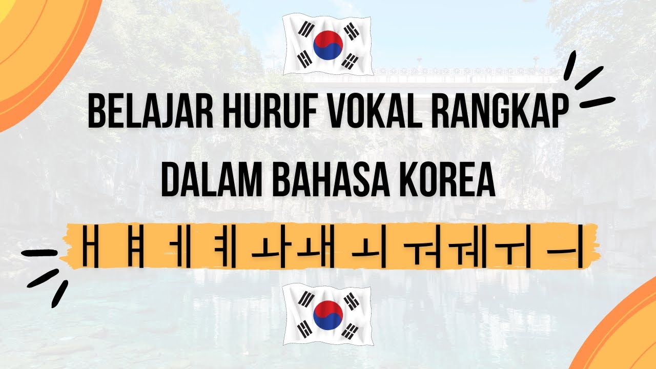 BELAJAR HURUF VOKAL RANGKAP DALAM BAHASA KOREA - Belajar Bahasa Korea