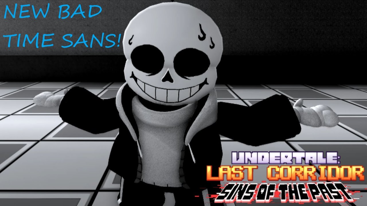 | Undertale: Last Corridor | This Character Is Incredible! Bad Time Sans Rework