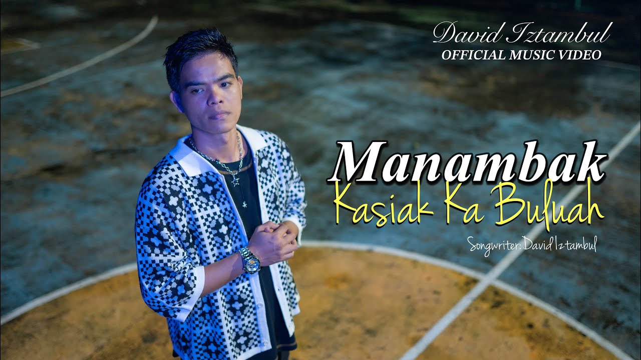 David Iztambul  - Manambak Kasiak Kabuluah (Official Music Video)