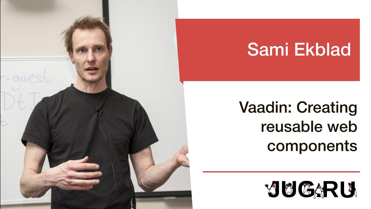 Sami Ekblad &mdash; Vaadin: Creating reusable web components