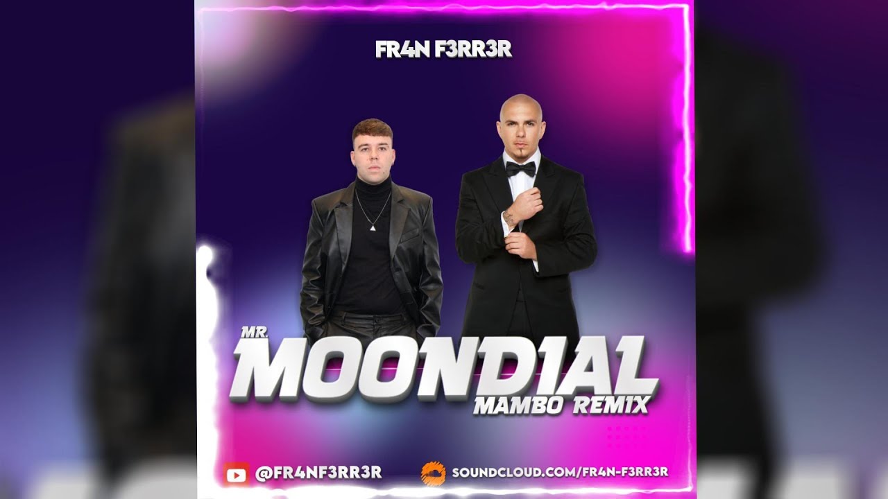 MR. MOONDIAL - Quevedo Feat. Pitbull (Mambo Remix) FR4N F3RR3R