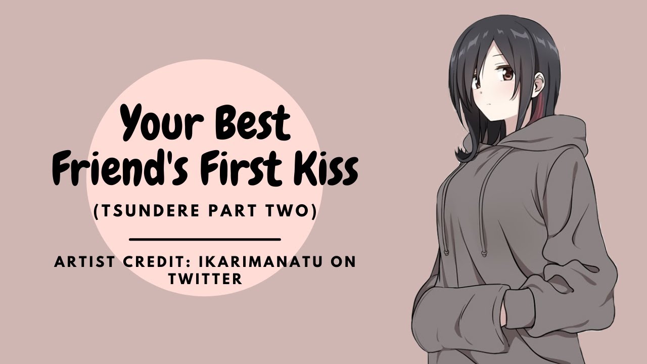 Your Best Friend's First Kiss: Tsundere pt.2 [F4A] [friends to lovers] [tsundere] [flustered]