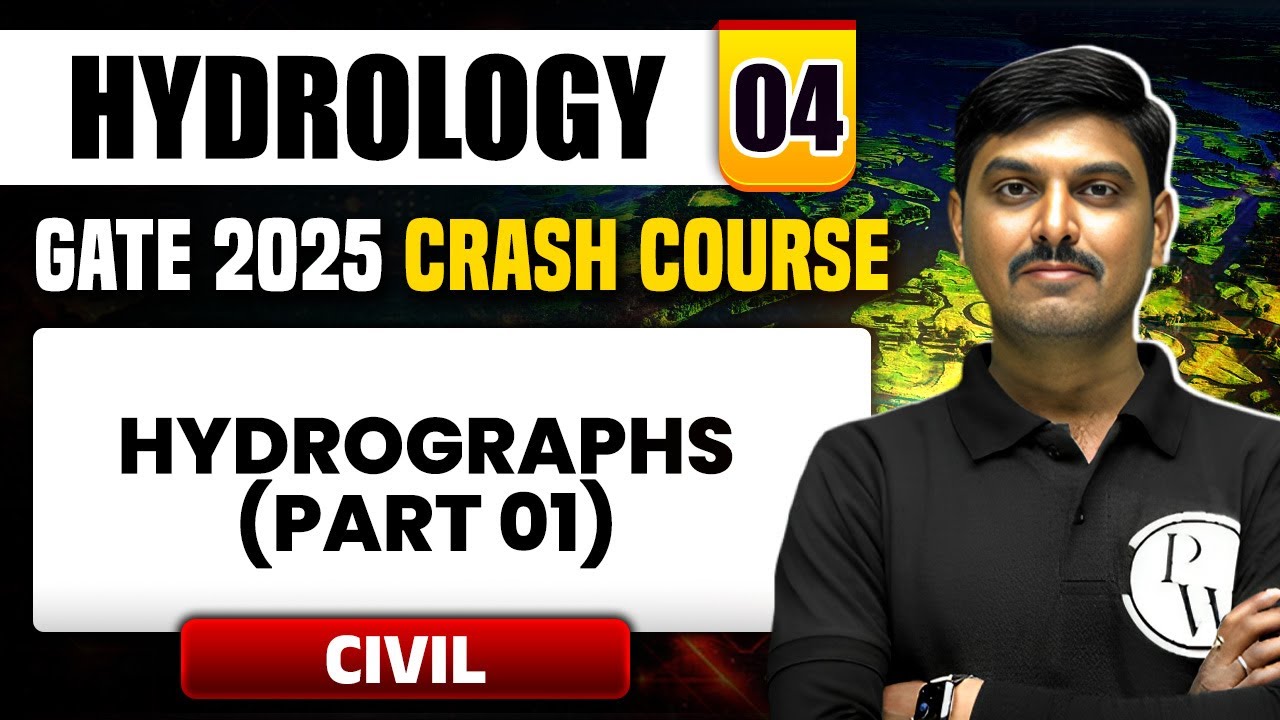 Hydrology 04 | Hydrographs (Part 01) | Civil Engineering | GATE 2025 Crash Course