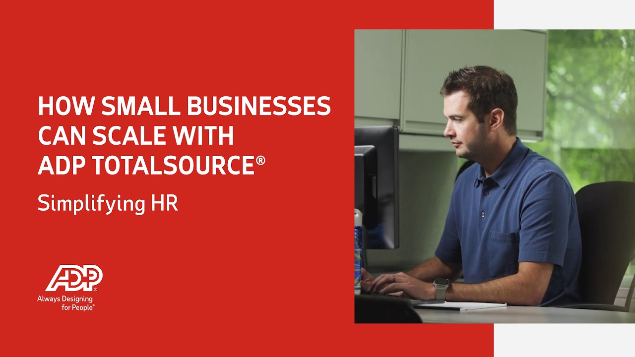 How small businesses can scale with ADP TotalSource&reg;: Simplifying HR