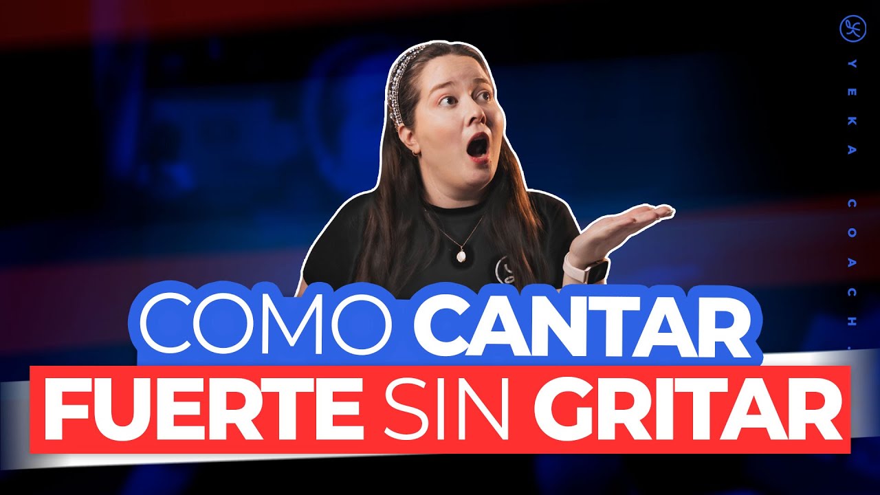 CÓMO CANTAR FUERTE Y AFINADO SIN GRITAR Y SIN FORZAR LA GARGANTA | YEKA COACH