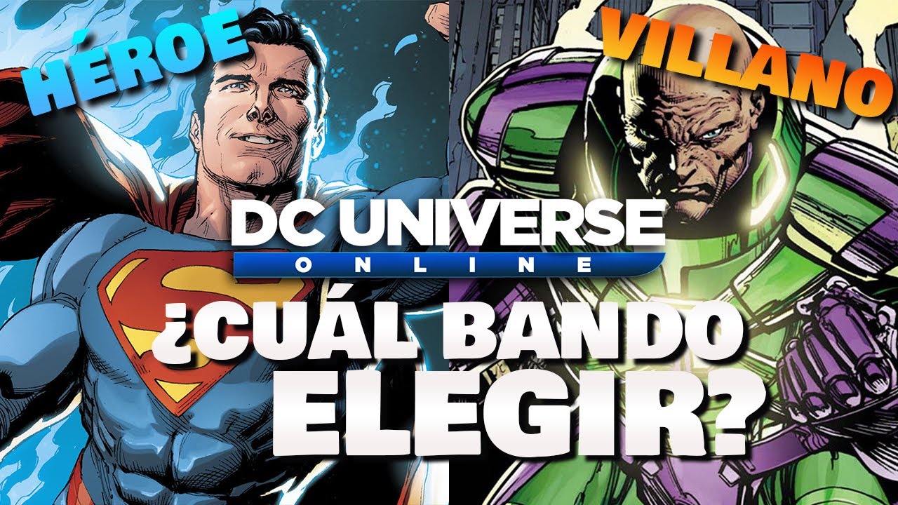 DC UNIVERSE ONLINE - HÉROE O VILLANO - ¿QUÉ BANDO ELEGIR?
