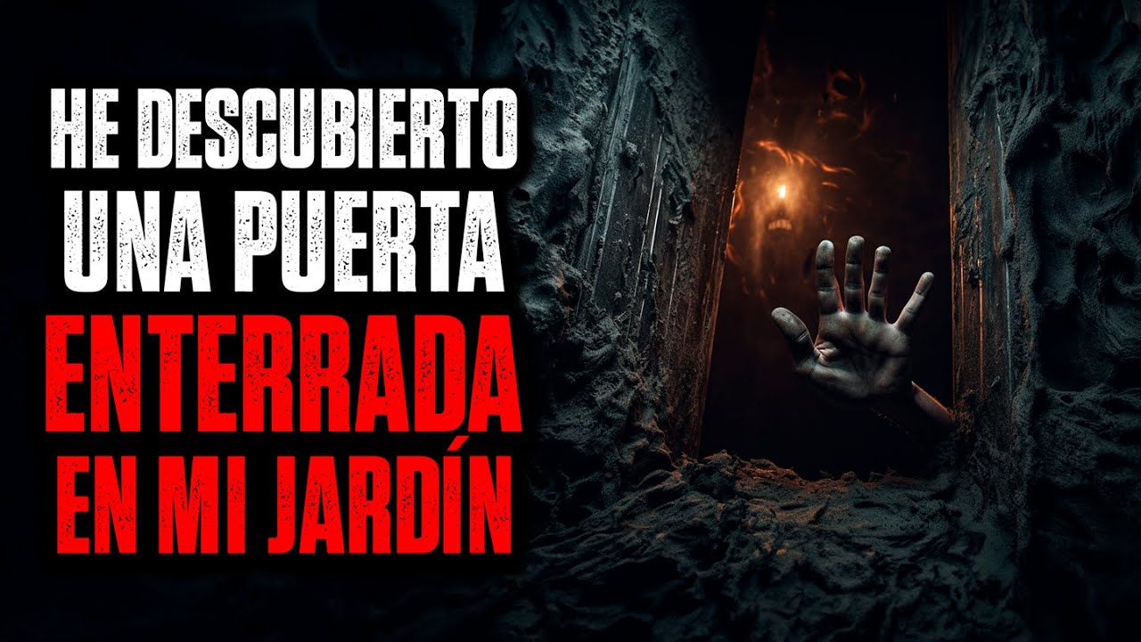He descubierto una puerta ENTERRADA en mi jardín / Creepypasta