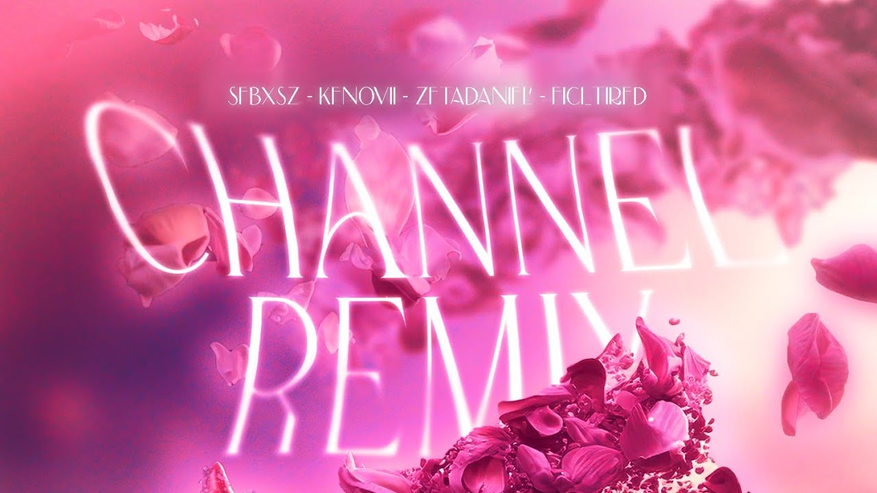 Sebxsz - CHANNEL REMIX (Ft Kenovii, ZetaDaniel, Eici_Tired) | (Official Visualizer)