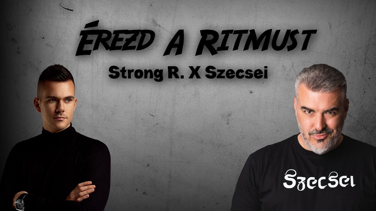 Strong R. X Szecsei - &Eacute;rezd A Ritmust