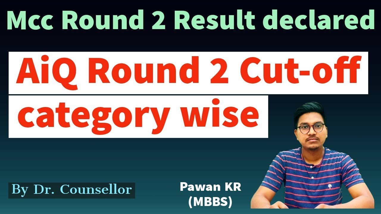 Mcc round 2 category wise cutoff, Mcc Round 2 result out , || Dr Counsellor