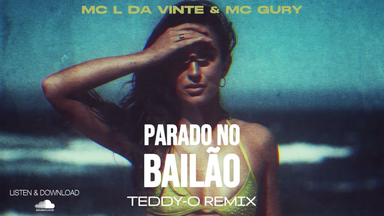 MC L Da Vinte & MC Gury - Parado No Bailao (TEDDY-O Afro House) [FREE DOWNLOAD ON SOUNDCLOUD]