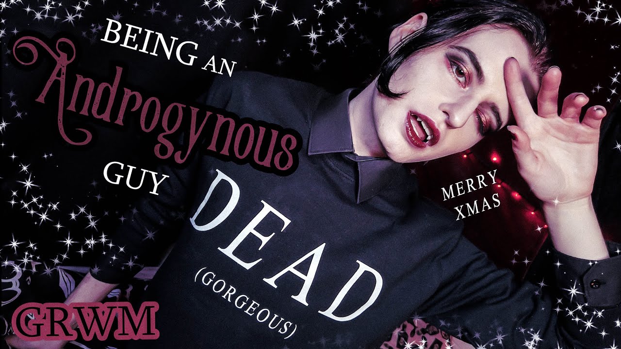 BEING ANDROGYNOUS || XMAS Vamp GRWM