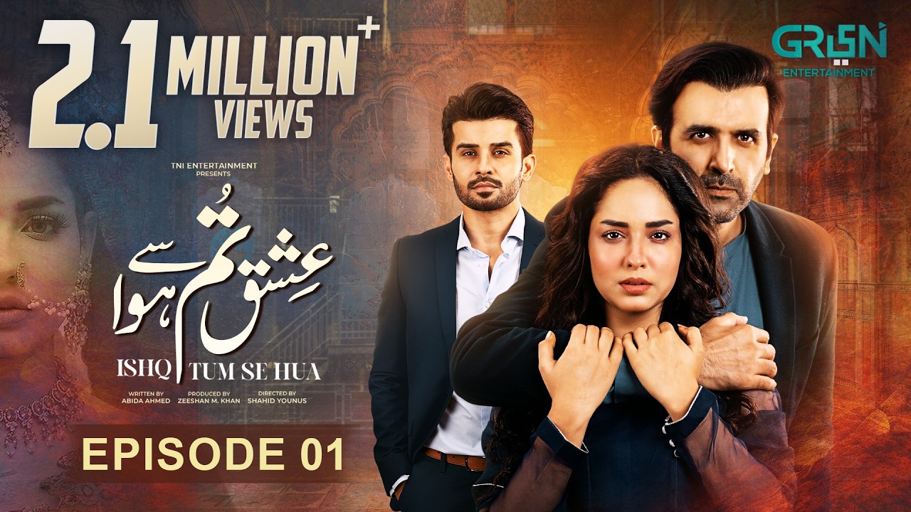 Ishq Tum Se Hua - Episode 01 - Fahad Sheikh - Sukaina Khan - Hassan Ahmed - Multiverse Entertainment