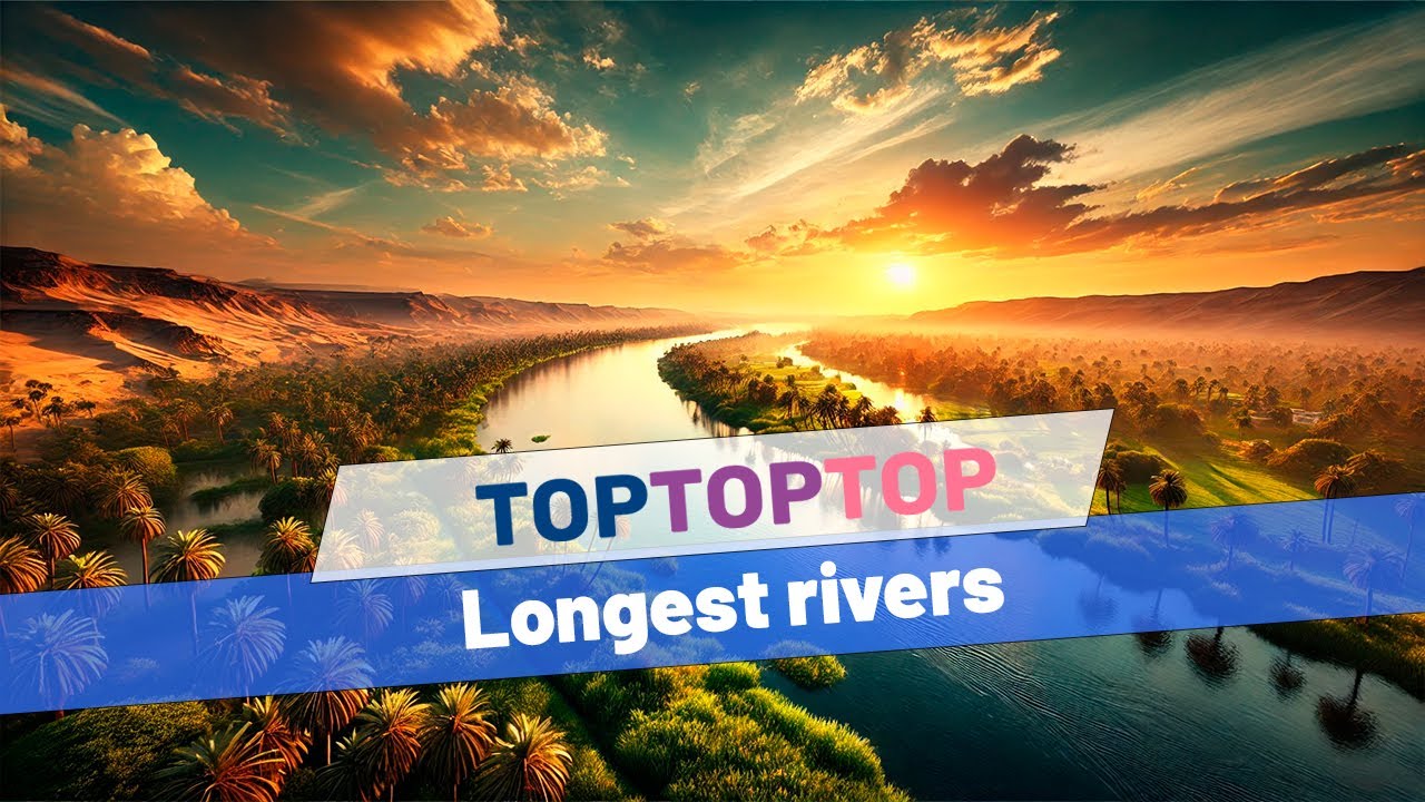 TOP 3 Longest Rivers in the World | Amazon and Others