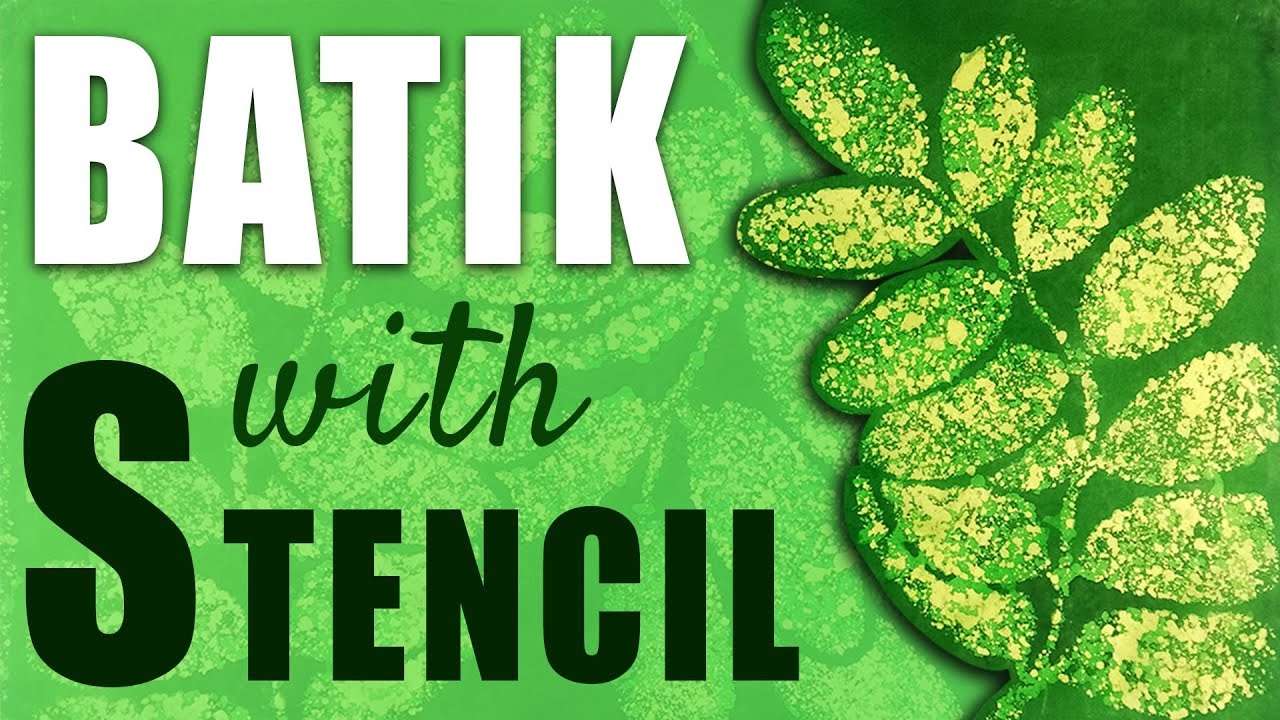 Batik | stenciling with hot wax