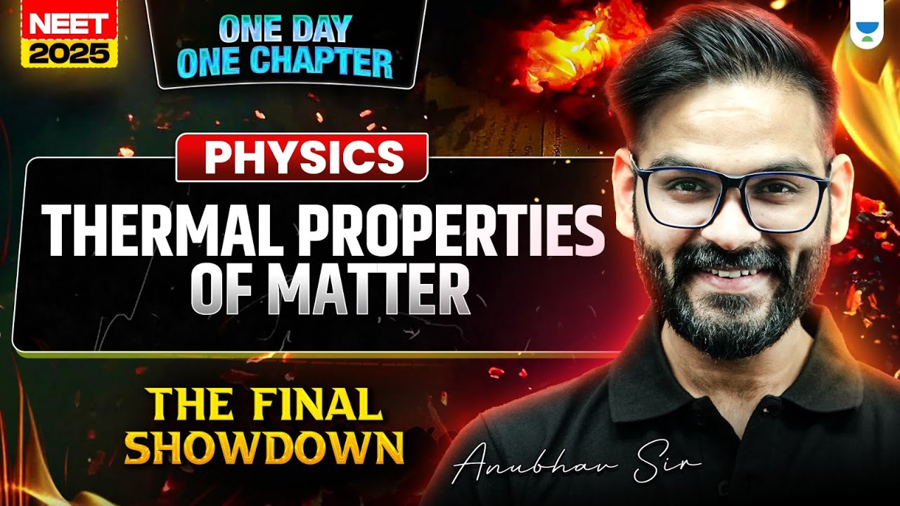 NEET 2025 Complete Physics: Thermal Properties of Matter in One Shot | THE FINAL SHOWDOWN #neet2025