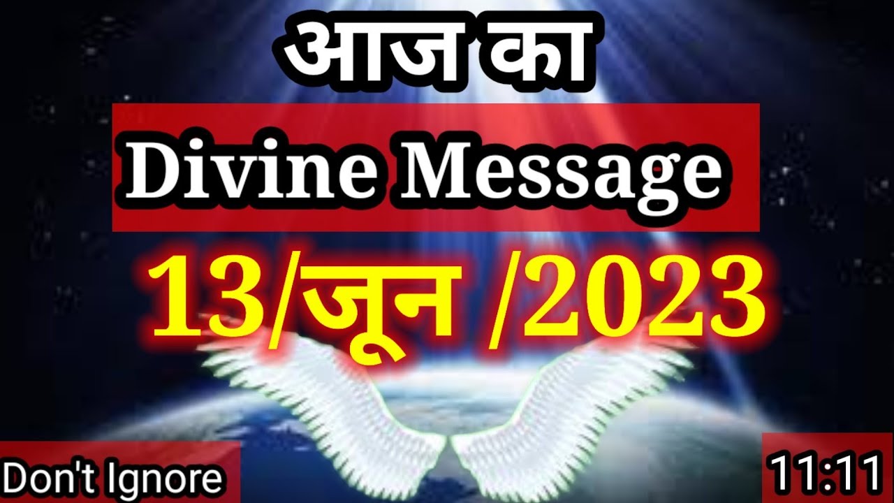 ✅ aaj ka Divine Message 13 June 2023 l Divine Message l @magicallifewithkhushbu