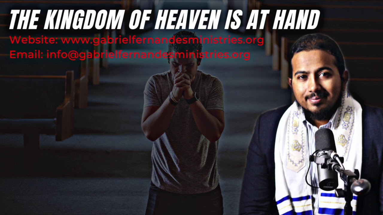 THE KINGDOM OF HEAVEN IS AT HAND, POWERFUL PURPOSE & DESTINY MESSAGE, & PRAYERS