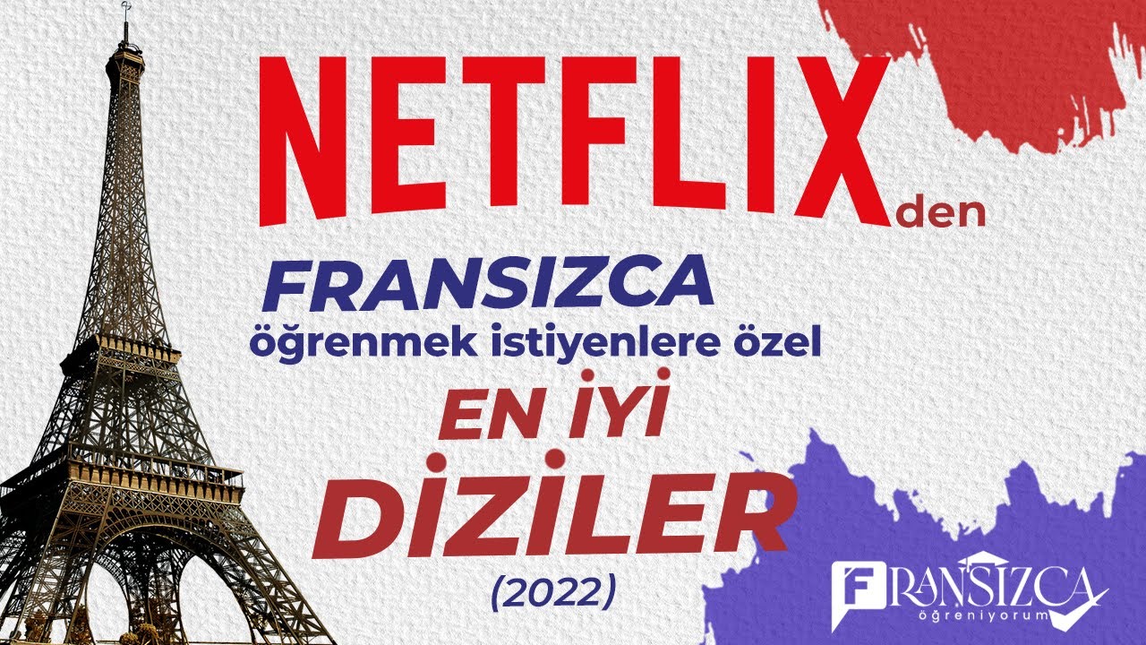NETFLİX'TE FRANSIZCA ÖĞREN -  FRANSIZCA ÖĞRENMEK İSTEYENLERE ÖZEL DİZİLER