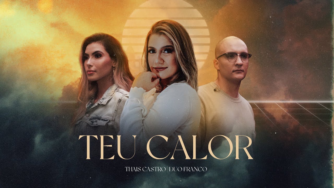 TEU CALOR - THAIS CASTRO E DUO FRANCO