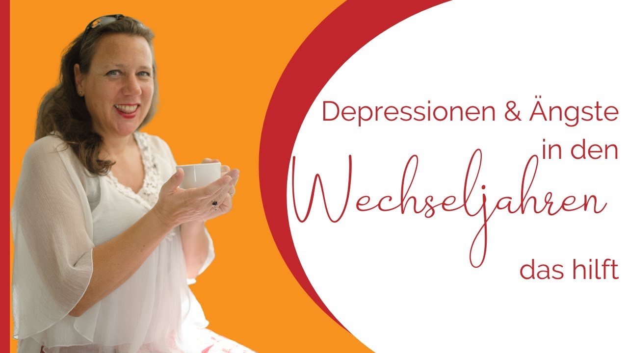 😪 Depressionen & Ängste in den Wechseljahren was hilft
