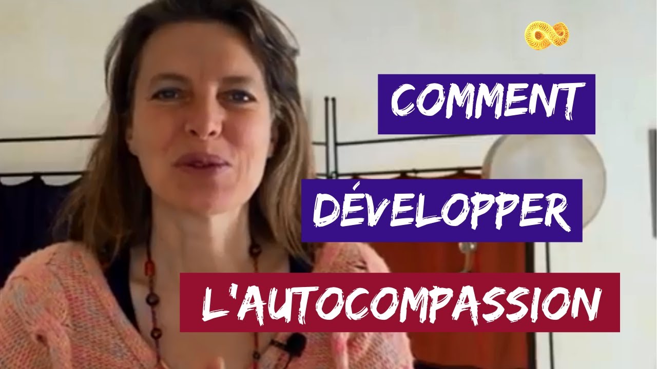 Développer l’autocompassion pour se traiter avec plus de douceur