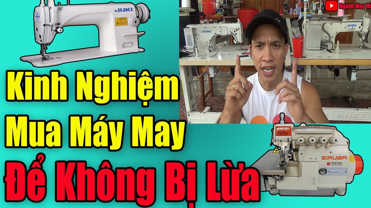 Kinh Nghiệm Mua Máy May Mới Củ Để Không Bị Lừa | Máy May Công Nghiệp Củ | #nganhmaymac