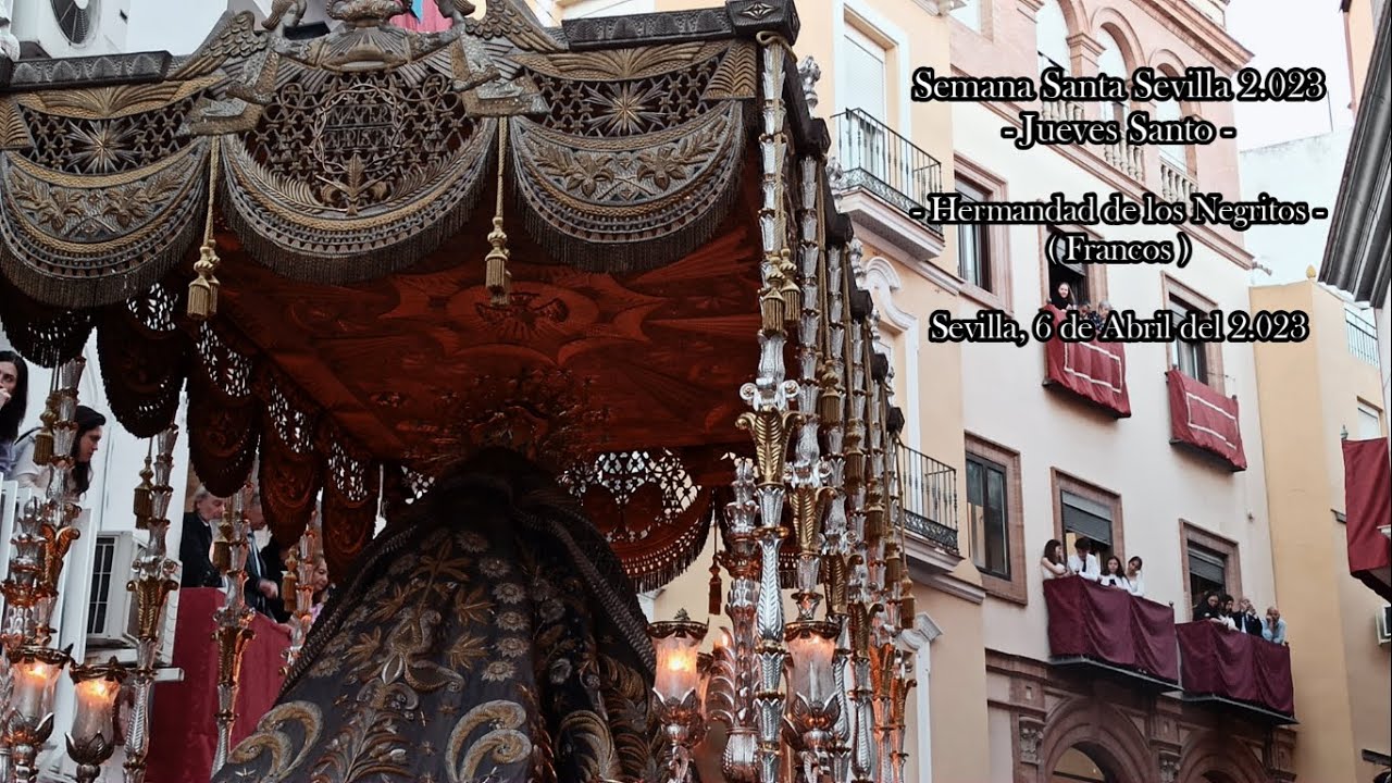 Los Negritos por Francos - Semana Santa Sevilla 2023 (Jueves Santo)