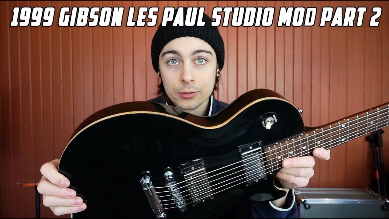 1999 Gibson Les Paul Studio Mod - Part 2