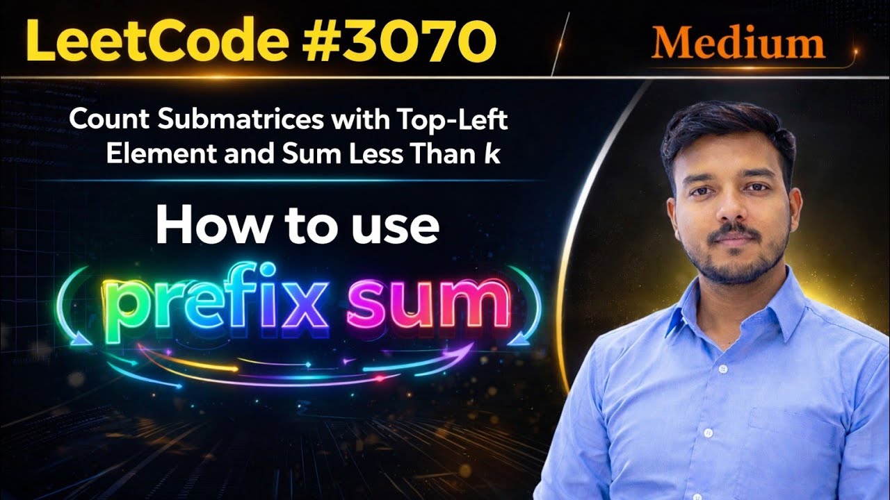 LeetCode 3070 Explained | Count Submatrices ≤ k (Prefix Sum Trick 🔥)
