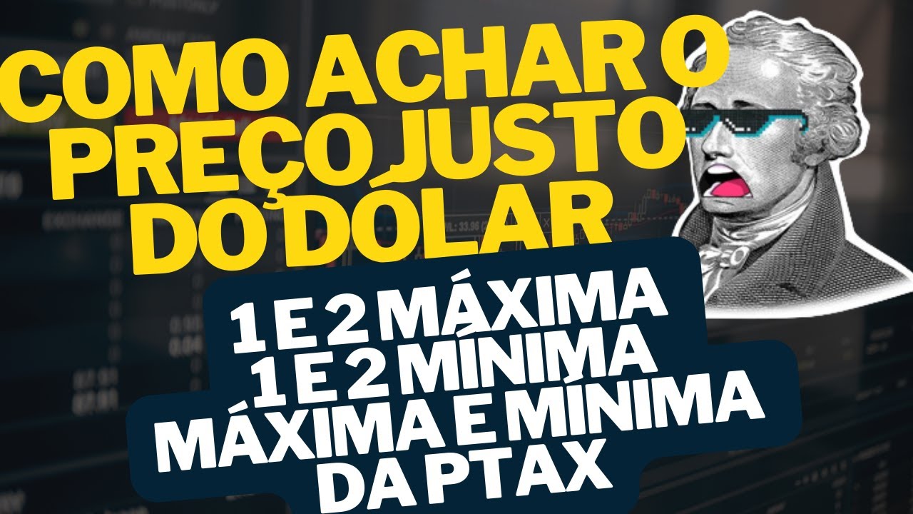 C&aacute;lculo de M&Aacute;XIMA e M&Iacute;NIMA - PTAX - PRE&Ccedil;O JUSTO - ABERTURA