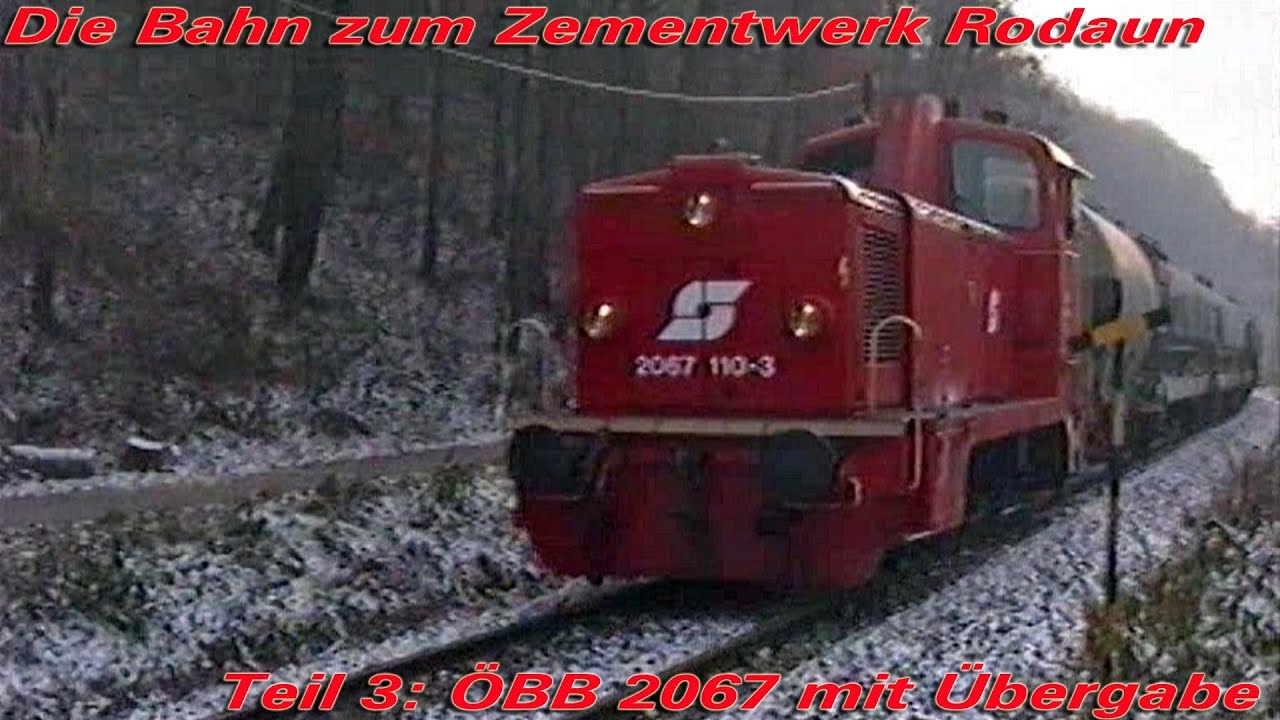 Die Bahn zum Zementwerk Rodaun - Teil 3 Übergabe ÖBB 2067