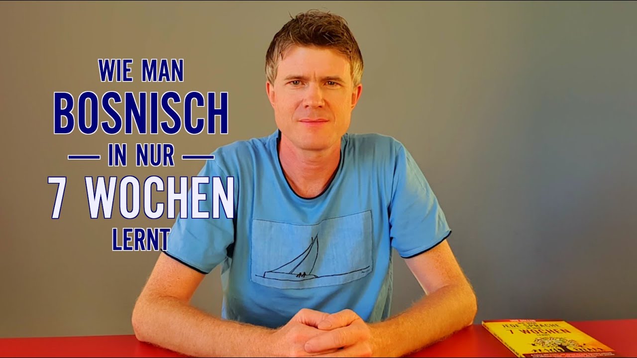 Wie man Bosnisch in nur 7 Wochen lernen kann