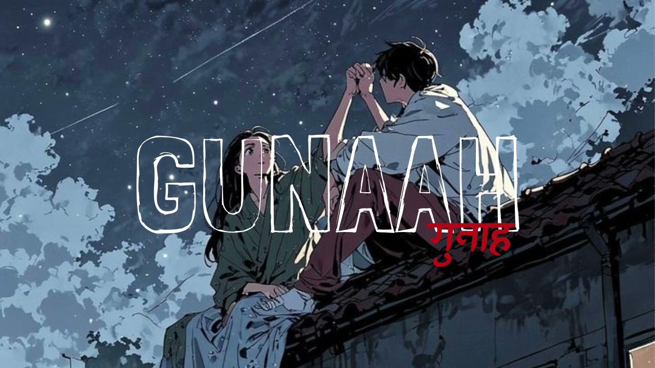 GUNAAH / गुनाह 