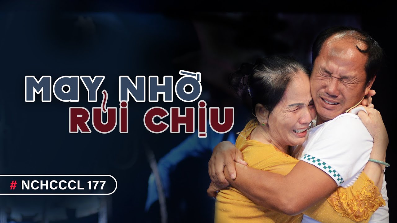 NCHCCCL 177: MAY NHỜ - RỦI CHỊU