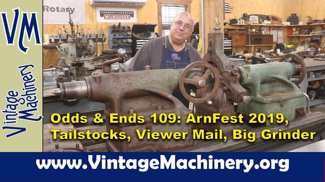 Odds & Ends 109: Viewer Mail, Monarch Tailstock, New Grinder