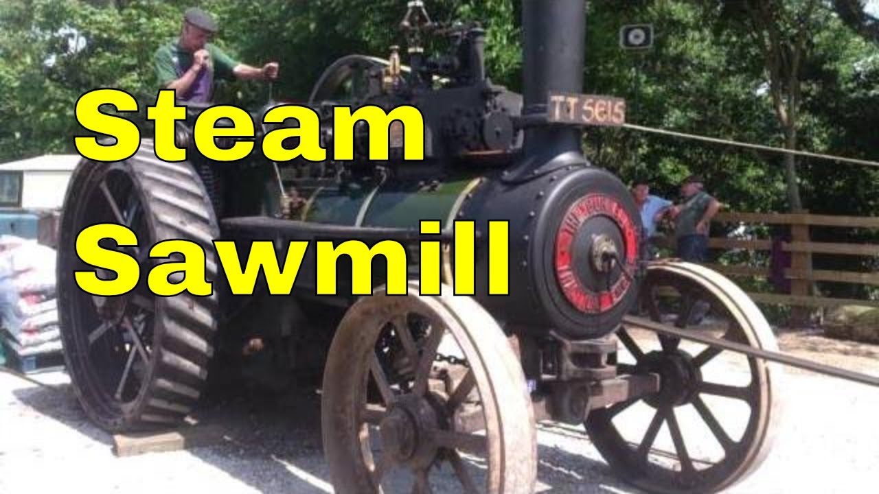 Steam sawmill - traction engine sawing timber!